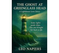The Ghost at Greenglass Head: A Lighthouse Love Story