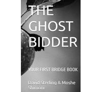THE GHOST BIDDER: YOUR FIRST BRIDGE BOOK