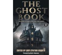 The Ghost Book: Sixteen Stories of the Uncanny