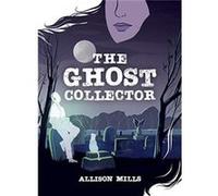 The Ghost Collector by Allison Mills Unknown (Auteur)