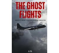 THE GHOST FLIGHTS: America’s Secret Cold War Aviation Casualties