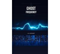 The Ghost Frequency