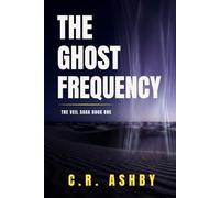 The Ghost Frequency: The Veil Saga, Book 1