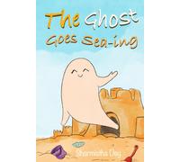 The Ghost Goes Sea-Ing: Picture Book With A Rhyming Ghost Story: 3 (The Ghost And The Boy)