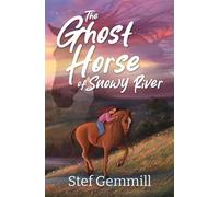 The Ghost Horse of Snowy River - Stef Gemmill - Wombat Books - ebook (ePub) - Livre