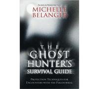 The Ghost Hunters Survival Guide by Michelle Belanger Michelle Belanger (Auteur)