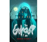 The Ghost I Am