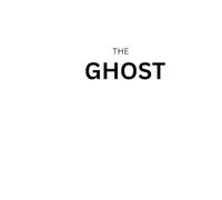 THE GHOST: IF THE LAW SLEEPS THE GHOST HUNT