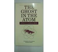 The Ghost in the Atom: A Discussion of the Mysteries of Quantum Physics