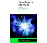 The Ghost in the Atom J. R. Brown, P. C. W. Davies (Auteur)