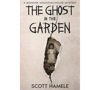 The Ghost in the Garden: A Mohonk Mountain House Mystery