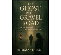 The Ghost in the Gravel Road: He’s the town legend. She’s the girl who dares him