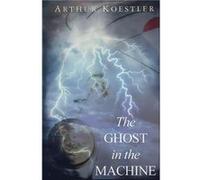 The Ghost in the Machine - Arthur Koestler - One 70 Press - Livre en Anglais - Paperback Arthur Koestler (Auteur)