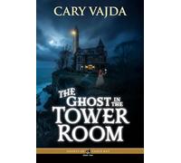 The Ghost in the Tower Room: Ghosts of Casco Bay Book Two