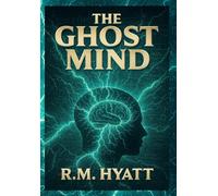 The Ghost Mind: Book One