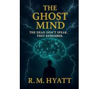 The Ghost Mind: Book One in the Ghost Mind Series