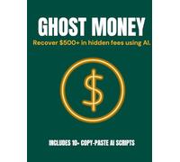 The Ghost Money Guide 2026: Recover $500+ in hidden fees using AI.