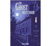 The Ghost Next Door MarkAlan Morris (Auteur)