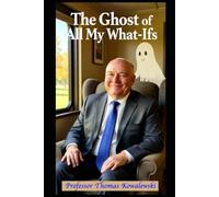 The Ghost of All My What-Ifs