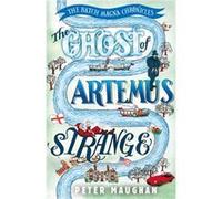 The Ghost of Artemus Strange by Peter Maughan Unknown (Auteur)