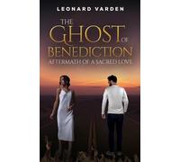 The Ghost of Benediction: Aftermath of a Sacred Love