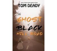 The Ghost Of Black Hill Road: Hopedale Mystery Series, Book 2 Paperback By Tom Deady