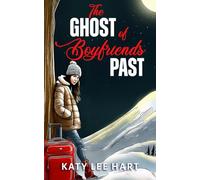 The Ghost of Boyfriends Past: A Second Chance, Sweet Romance