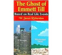 The Ghost Of Emmett Till W. James Richardson (Auteur)
