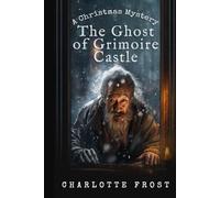 The Ghost of Grimoire Castle: A Cozy Christmas Locked-Room Mystery with a Female Sleuth