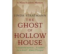 The Ghost Of Hollow House (Mina Scarletti Mystery)