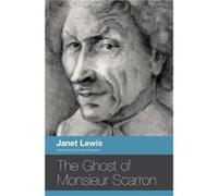 The Ghost of Monsieur Scarron by Janet Lewis Janet Lewis (Auteur)