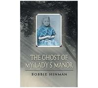 The Ghost Of My Lady's Manor