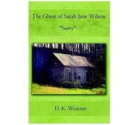 The Ghost Of Sarah Jane Wilson "Surry