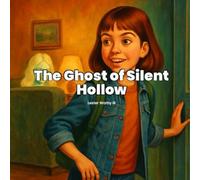 The Ghost of Silent Hollow