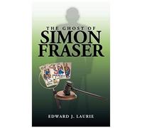 The Ghost Of Simon Fraser