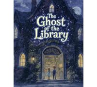 The Ghost of the Library: Unlocking the Magic of Stories