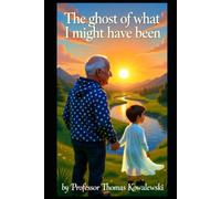 The Ghost of What I Might Have Been