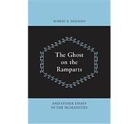 The Ghost on the Ramparts and Other Essays in the Humanities Robert B. Heilman (Auteur)