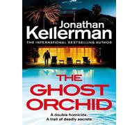 The Ghost Orchid: The gripping Alex Delaware thriller from the international bestselling author