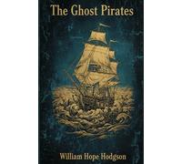 The Ghost Pirates: A Classic Tale of Cosmic Horror on the High Seas