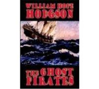 The Ghost Pirates Hodgson, William Hope (Auteur)