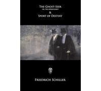 The Ghost-Seer; or the Apparitionist; and Sport of Destiny