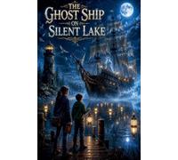 The Ghost Ship on Silent Lake