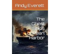 The Ghost Ships of Pearl Harbor