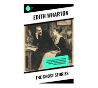 The Ghost Stories: American Gothic tales of New England and Old New York-quiet, psychological hauntings, haunted marriages, and country house specters.