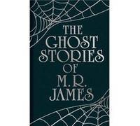 The Ghost Stories of M. R. James - Montague Rhodes James - Arcturus Publishing Ltd - Livre en Anglais - Hardback Montague Rhodes JamesMontague Rhodes James (Auteur)