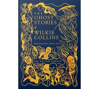 The Ghost Stories of Wilkie Collins