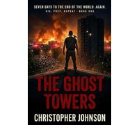 The Ghost Towers: A Zombie Apocalypse Time Loop Survival Thriller