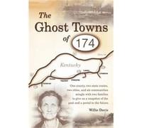 The Ghost Towns of 174 - Willie Davis - Author Solutions Inc - Livre en Anglais Willie DavisWillie Davis (Auteur)