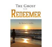 The Ghost Volume III: Redeemer
